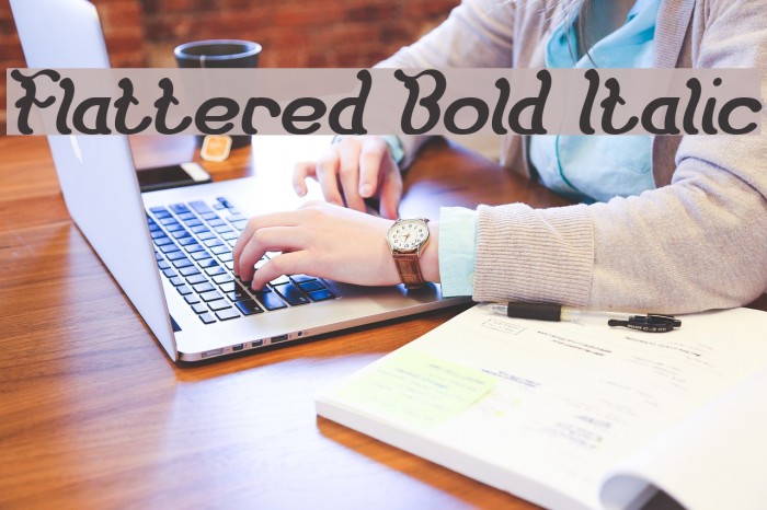 Flattered Bold Italic Example 2