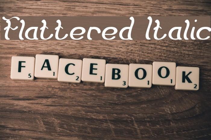 Flattered Italic Example 1
