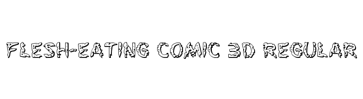 Flesh-Eating Comic 3D Regular Font