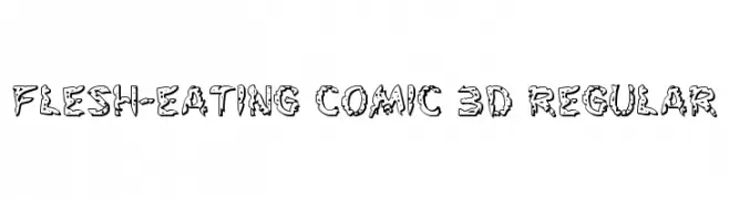Flesh-Eating Comic 3D Regular  Frei Schriftart Herunterladen