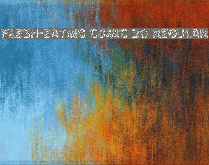 Flesh-Eating Comic 3D Regular Font examples