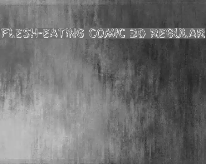 Flesh-Eating Comic 3D Regular Font examples