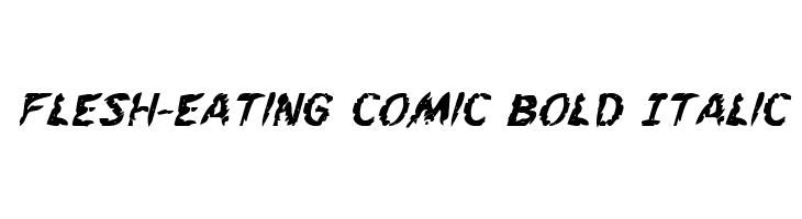Flesh-Eating Comic Bold Italic  免费字体下载