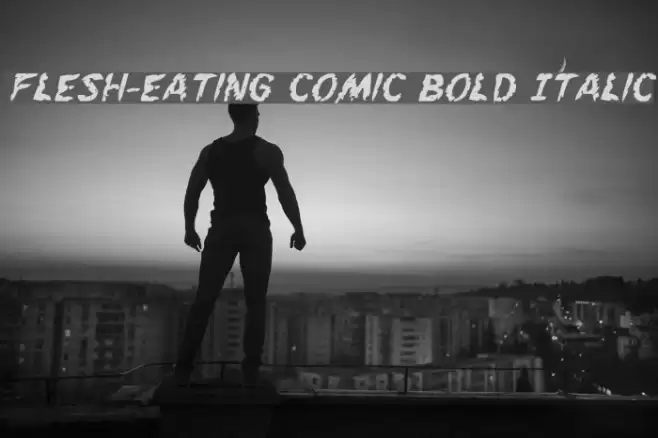 Flesh-Eating Comic Bold Italic Font examples