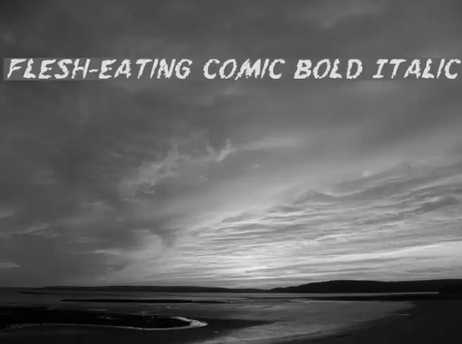 Flesh-Eating Comic Bold Italic Font examples