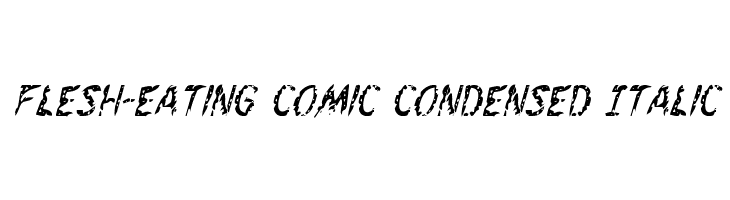 Flesh-Eating Comic Condensed Italic Font