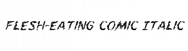 Flesh-Eating Comic Italic  Frei Schriftart Herunterladen