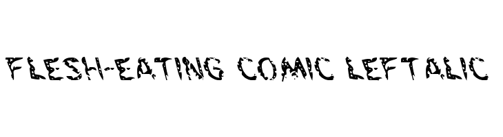 Flesh-Eating Comic Leftalic  नि: शुल्क फ़ॉन्ट्स डाउनलोड