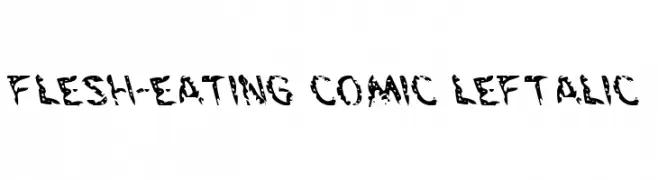 Flesh-Eating Comic Leftalic  Frei Schriftart Herunterladen