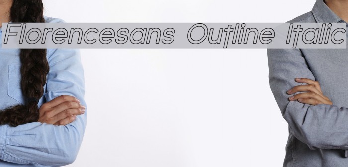Florencesans Outline Italic フォント examples