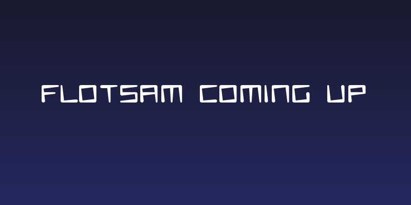 Flotsam Coming Up Social Header