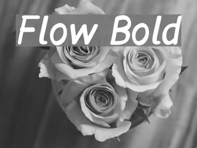 Flow Bold  examples