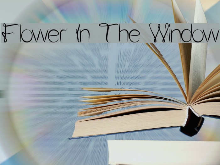 Flower In The Window Font examples