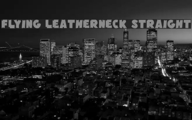 Flying Leatherneck Straight Font examples