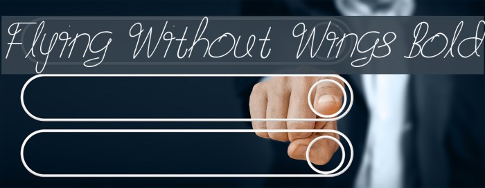 Flying Without Wings Bold Font examples