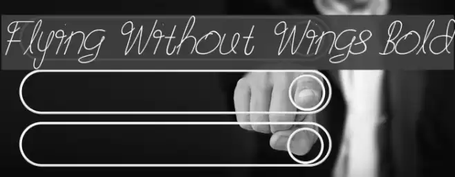 Flying Without Wings Bold Fonte examples