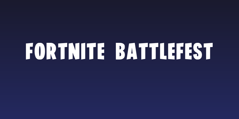 FORTNITE BATTLEFEST Social Header