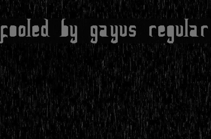 FoOleD bY GaYUs Regular Font examples