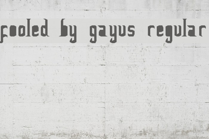 FoOleD bY GaYUs Regular Font examples