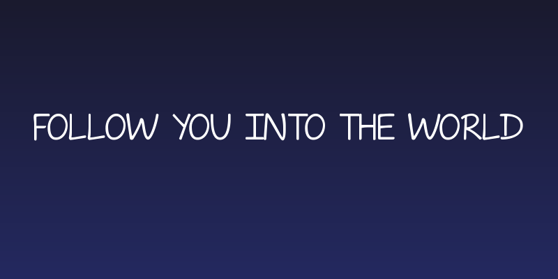Follow You Into the World Social Header