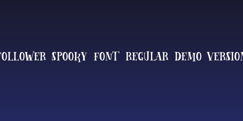 Follower Spooky Font Regular Demo Version Social Header