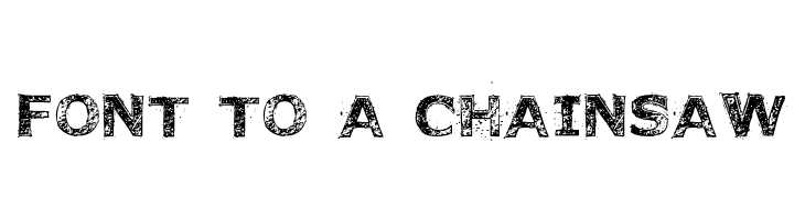 Font to a Chainsaw  Free Fonts Download