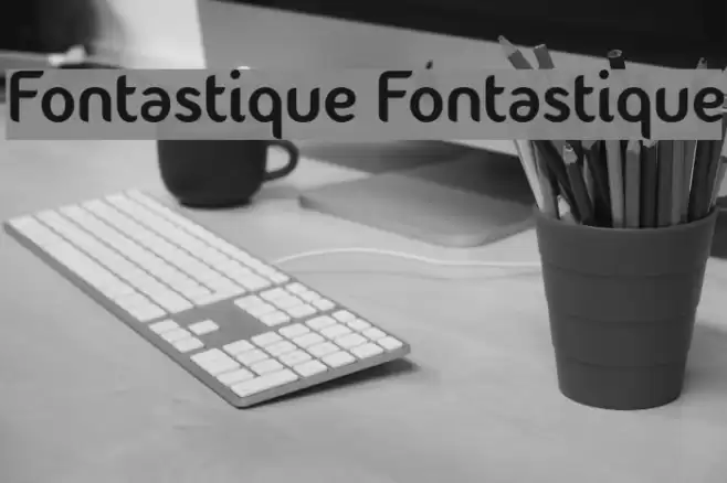 Fontastique Fontastique フォント examples