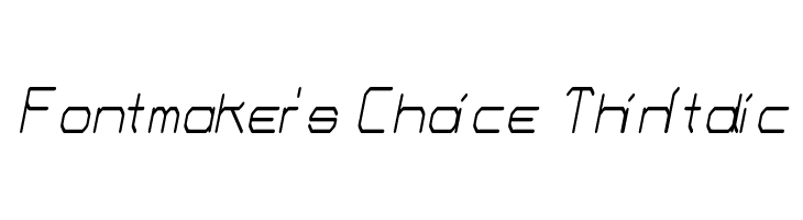 Fontmaker's Choice ThinItalic Fonte