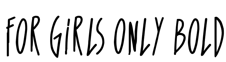 For Girls Only Bold  font caratteri gratis