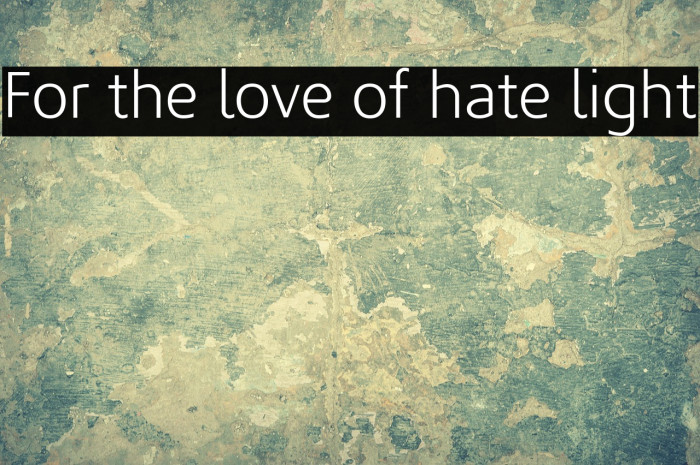 For the love of hate light Example 1