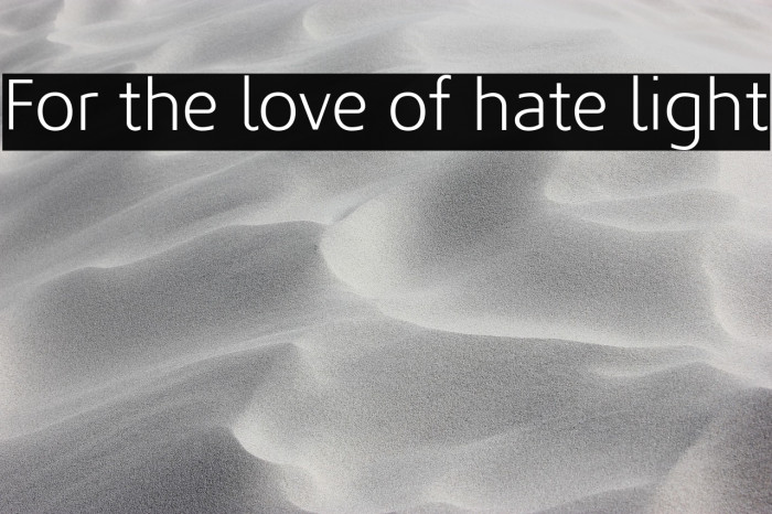 For the love of hate light Example 3