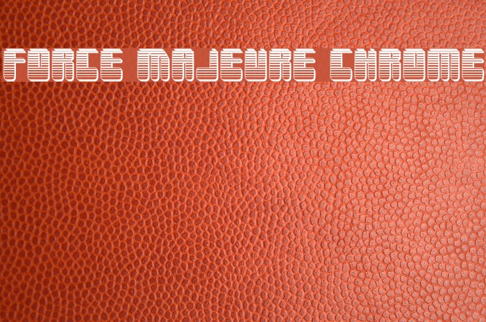Force Majeure Chrome Font examples