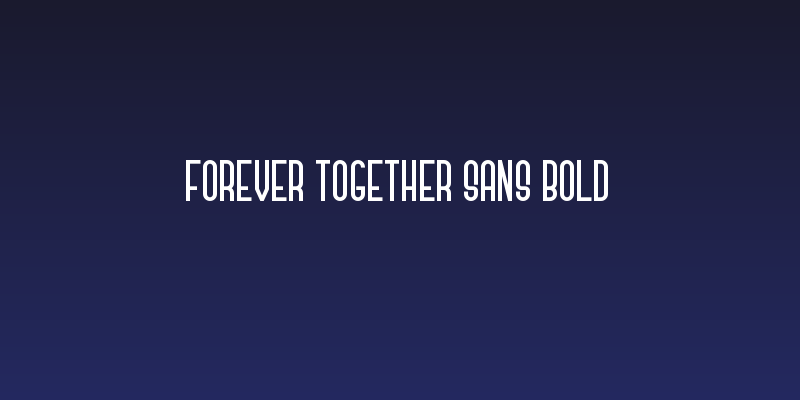 Forever Together Sans Bold Social Header