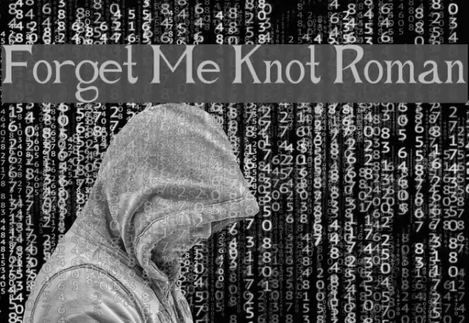 Forget Me Knot Roman Schriftart examples