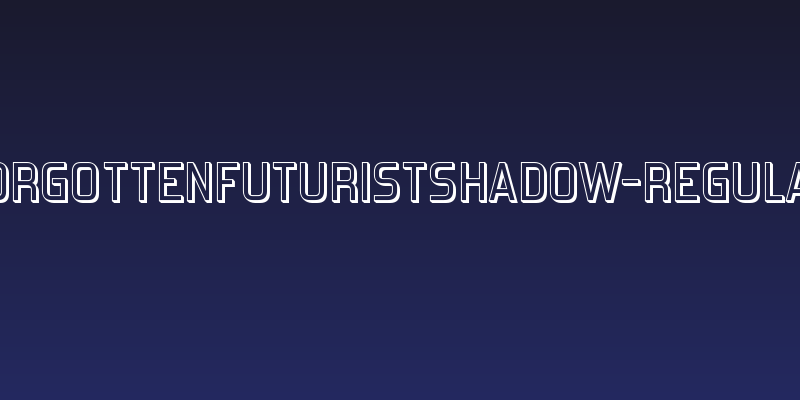 ForgottenFuturistShadow-Regular Social Header