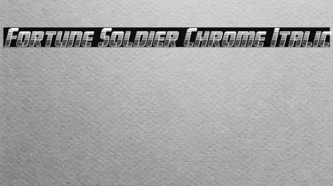 Fortune Soldier Chrome Italic Font examples