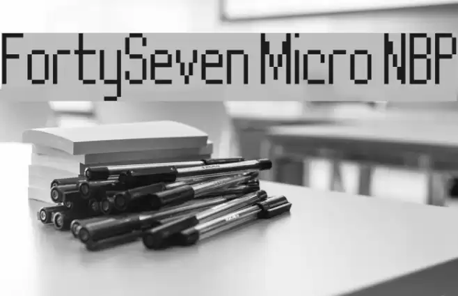 FortySeven Micro NBP Font examples