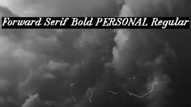 Forward Serif Bold PERSONAL Regular Font examples