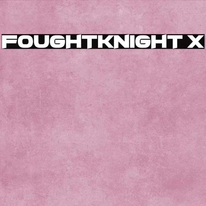 FoughtKnight X Font examples