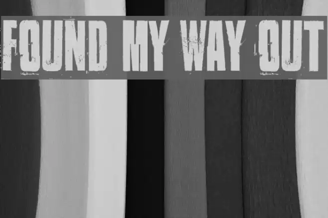 Found my way out Font examples