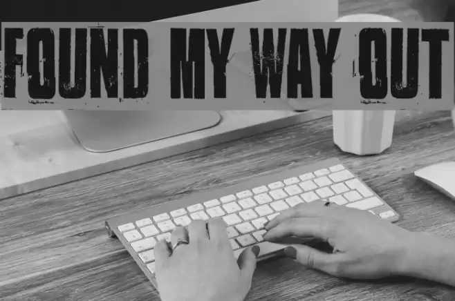 Found my way out Font examples