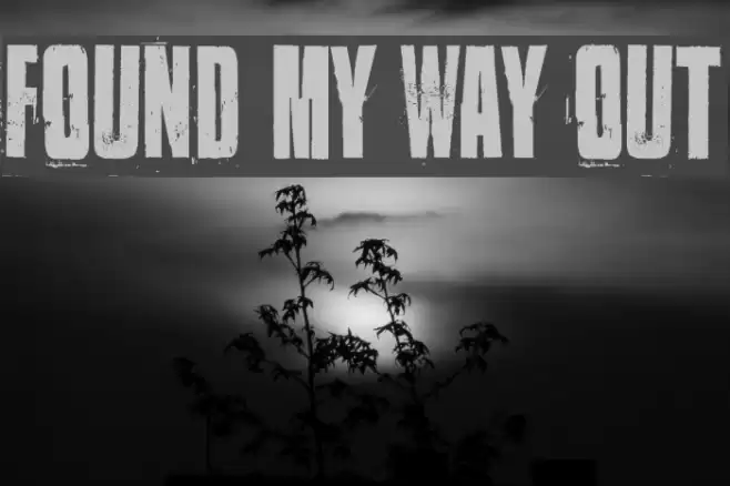 Found my way out Font examples