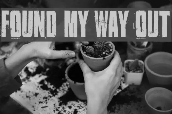 Found my way out Font examples