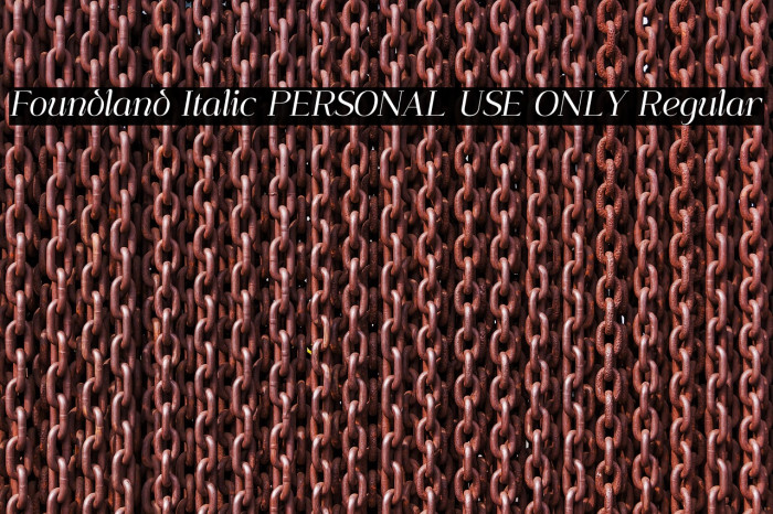 Foundland Italic PERSONAL USE ONLY Regular Example 3
