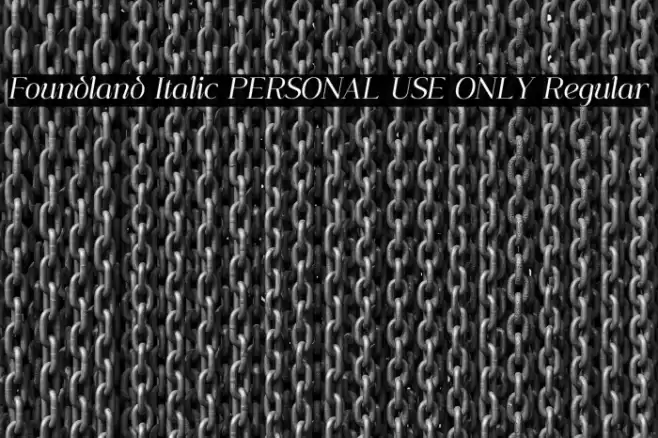 Foundland Italic PERSONAL USE ONLY Regular Font examples