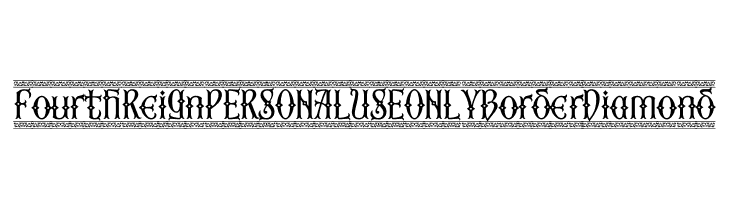 Fourth Reign PERSONAL USE ONLY Border Diamond  Frei Schriftart Herunterladen