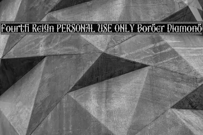 Fourth Reign PERSONAL USE ONLY Border Diamond Font examples