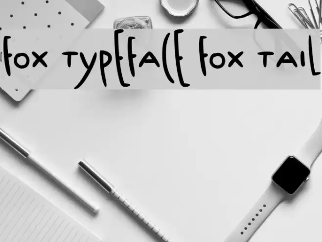 Fox Typeface Fox Tail Polices examples
