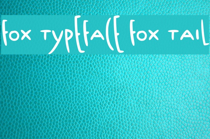 Fox Typeface Fox Tail Font examples