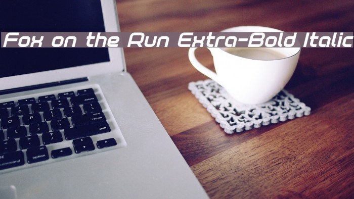 Fox on the Run Extra-Bold Italic Font examples